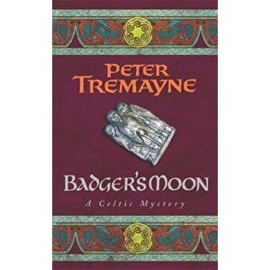Badger's Moon (Sister Fidelma Mysteries Book 13). A sharp and haunting Celtic mystery, Paperback - Peter Tremayne imagine