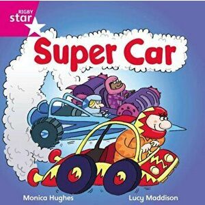 Rigby Star Independent Pink Reader 15: Super Car!, Paperback - *** imagine