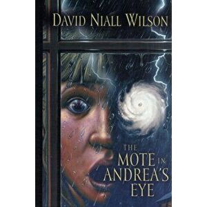 The Mote in Andrea's Eye, Hardback - David Niall Wilson imagine