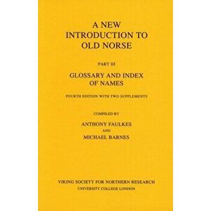A New Introduction to Old Norse. Glossary and Index of Names with Two Supplements, 4 Revised edition, Hardback - Michael Barnes imagine