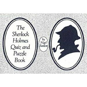 Sherlock Holmes Quiz and Puzzle Book, Paperback - Nigel Bartlett imagine