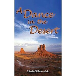 A Dance in the Desert, Paperback - Mindy Gibbins-Klein imagine