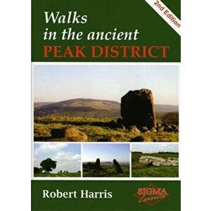Walks in the Ancient Peak District. 2 Revised edition, Paperback - Robert Harris imagine