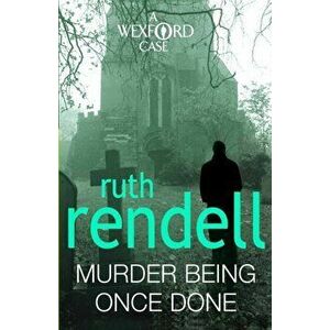 Murder Being Once Done. (A Wexford Case), Paperback - Ruth Rendell imagine