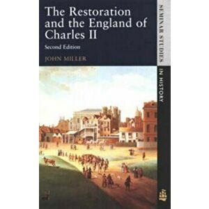 The Restoration and the England of Charles II. 2 New edition, Paperback - John Miller imagine