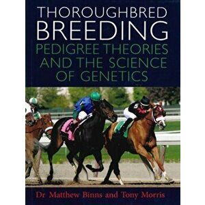 Thoroughbred Breeding. Pedigree Theories and the Science of Genetics, Hardback - Tony Morris imagine