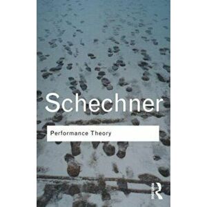 Performance Theory, Paperback - Richard Schechner imagine