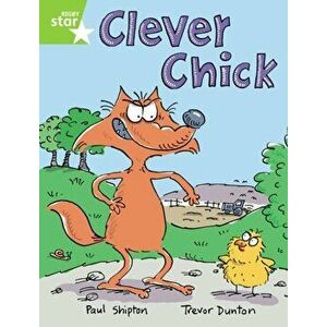 Rigby Star Guided 1 Green Level: Clever Chick Pupil Book (single), Paperback - Paul Shipton imagine