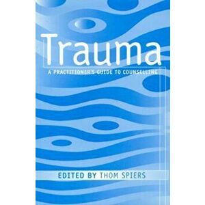 Trauma. A Practitioner's Guide to Counselling, Paperback - *** imagine