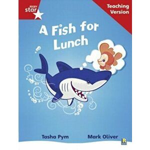 Rigby Star Phonic Guided Reading Red Level: A Fish for Lunch Teaching Version, Paperback - *** imagine