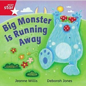 Rigby Star Independent Red Reader 16: Big Monster Runs Away, Paperback - Jeanne Willis imagine