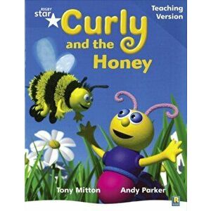 Rigby Star Phonic Guided Reading Blue Level: Curly and the Honey Teaching Version, Paperback - *** imagine