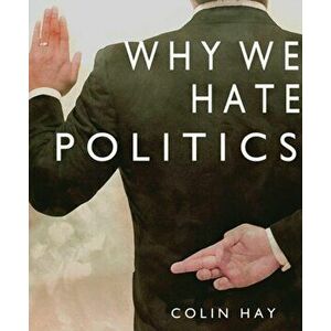 Why We Hate Politics, Paperback - Colin Hay imagine