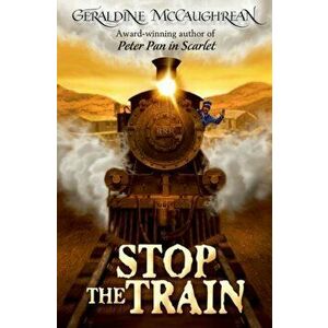 Stop the Train. Reissue, Paperback - Geraldine McCaughrean imagine