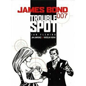 James Bond - Trouble Spot, Paperback - Yaroslav Horak imagine