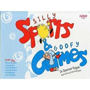 Silly Sports and Goofy Games, Paperback - Spencer Kagan imagine