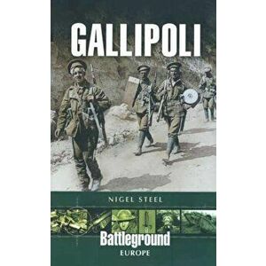 Gallipoli. Revised ed, Paperback - Nigel Steel imagine