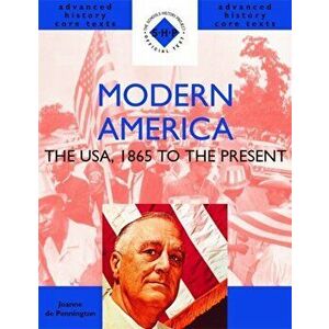 Modern America: 1865 to the Present, Paperback - Joanne De Pennington imagine