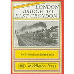 London Bridge to East Croydon, Hardback - Keith Smith imagine