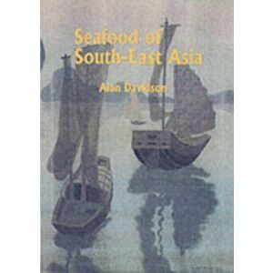 Seafood of South-East Asia. Revised ed, Paperback - Alan Davidson imagine