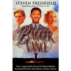 The Legend Of Bagger Vance, Paperback - Steven Pressfield imagine