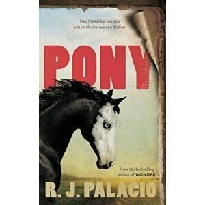 Pony. from the bestselling author of Wonder, Hardback - R. J. Palacio imagine