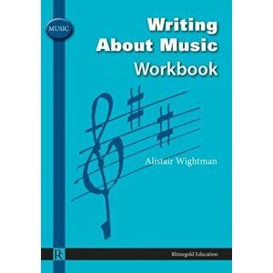 Alistair Wightman. Writing About Music Workbook - Alistair Wightman imagine