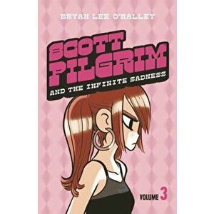 Scott Pilgrim and the Infinite Sadness. Volume 3, Paperback - Bryan Lee O'Malley imagine