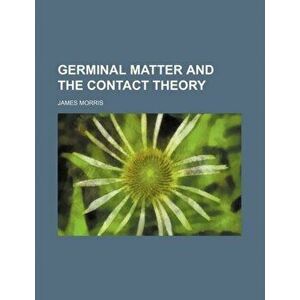 Germinal Matter and the Contact Theory, Paperback - *** imagine