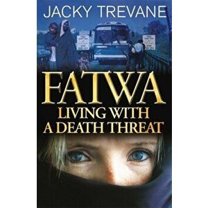 Fatwa. Living with a death threat, Paperback - Jacky Trevane imagine