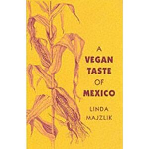 The Vegan Taste of Mexico, Paperback - Linda Majzlik imagine
