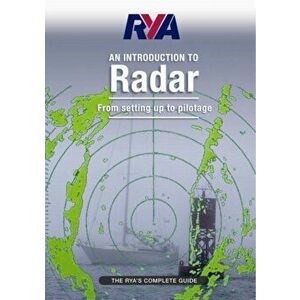 RYA Introduction to Radar. The RYA'S Complete Guide, Paperback - Royal Yachting Association imagine