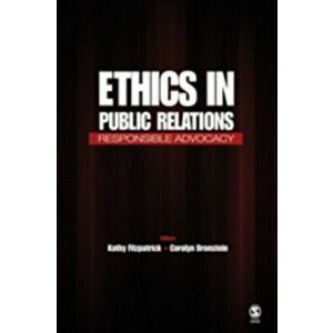 Ethics in Public Relations. Responsible Advocacy, Paperback - *** imagine