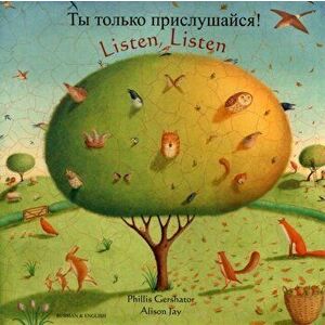 Listen, Listen (English/Russian), Paperback - Phillis Gershator imagine
