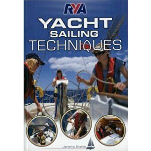 RYA Yacht Sailing Techniques, Paperback - Jeremy Evans imagine