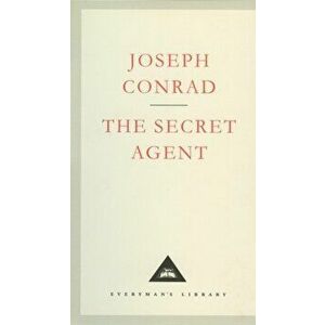 The Secret Agent. A Simple Tale, Hardback - Joseph Conrad imagine