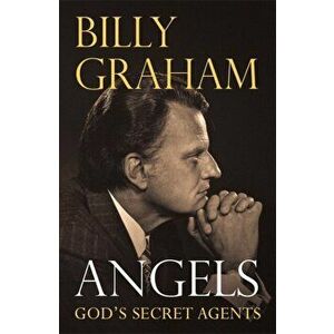 Angels. God's Secret Agents, Paperback - Billy Graham imagine