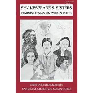 Shakespeare's Sisters. Feminist Essays on Women Poets, Paperback - *** imagine