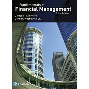 Van Horne: Fundamentals of Financial Management. 13 ed, Paperback - John Wachowicz imagine
