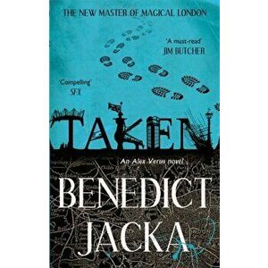 Taken. An Alex Verus Novel from the New Master of Magical London, Paperback - Benedict Jacka imagine