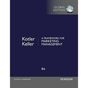 A Framework for Marketing Management, Global Edition. 6 ed, Paperback - Kevin Keller imagine