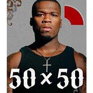 50 x 50. 50 Cent in His Own Words, Hardback - 50 CENT imagine