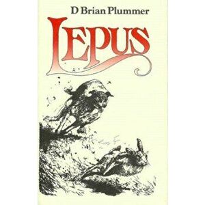 Lepus. The Story of a Hare, New ed, Hardback - David Brian Plummer imagine