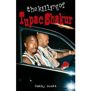 The Killing Of Tupac Shakur. 2nd ed., Paperback - Cathy Scott imagine
