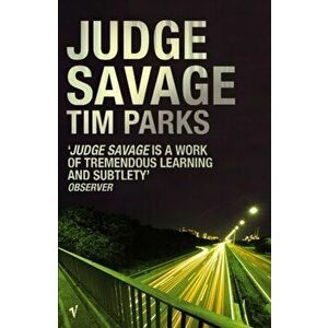 Judge Savage, Paperback - Tim Parks imagine