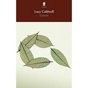 Leaves. Main, Paperback - Lucy Caldwell imagine