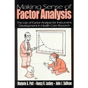 Making Sense of Factor Analysis. The Use of Factor Analysis for Instrument Development in Health Care Research, Paperback - John Sullivan imagine
