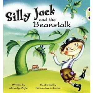 Bug Club Guided Fiction Year 1 Green A Silly Jack and the Beanstalk, Paperback - Malachy Doyle imagine