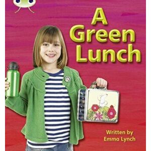 Bug Club Phonics Non-fiction Set 10 A Green Lunch, Paperback - Emma Lynch imagine