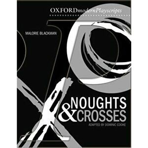 Oxford Playscripts: Noughts and Crosses. School ed, Paperback - Dominic Cooke imagine